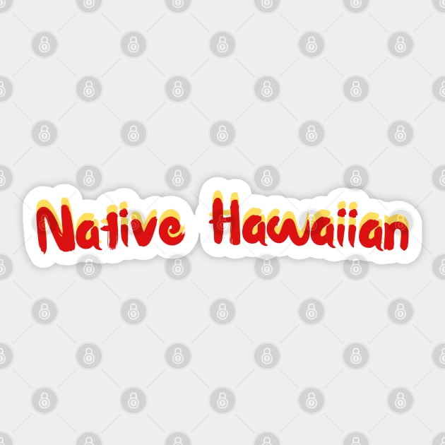 native hawaiian | hawaii slang saying expression ʻōlelo hawaii | yellow and red Sticker by maplunk